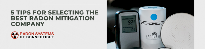 5 Tips for Selecting the Best Radon Mitigation Company