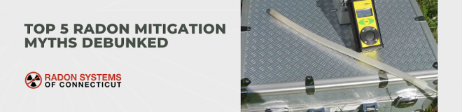 Top 5 Radon Mitigation Myths Debunked