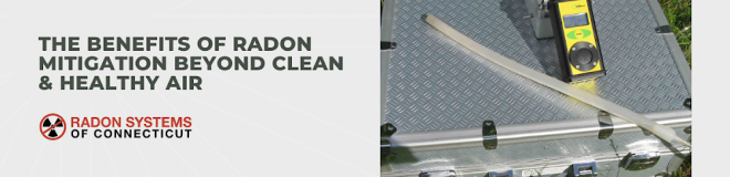 The Benefits of Radon Mitigation Beyond Clean & Healthy Air