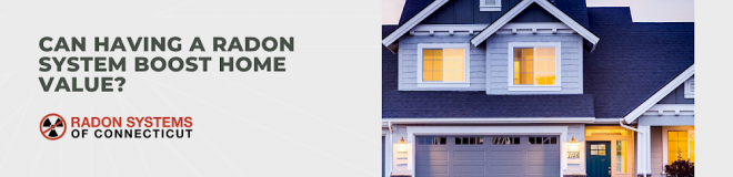 Can Having a Radon System Boost Home Value?